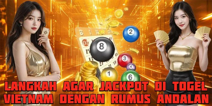 Langkah Agar Jackpot di Togel Vietnam Dengan Rumus Andalan
