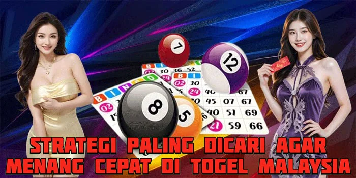 Strategi Paling Dicari Agar Menang Cepat di Togel Malaysia 